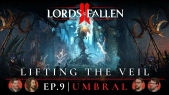 Lords of the Fallen II - ‘Lifting the Veil’ Ep. 9 Dev Update