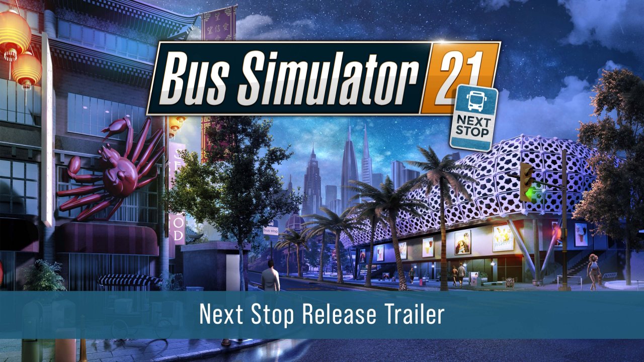 Bus Simulator 21: Next Stop - Release Trailer