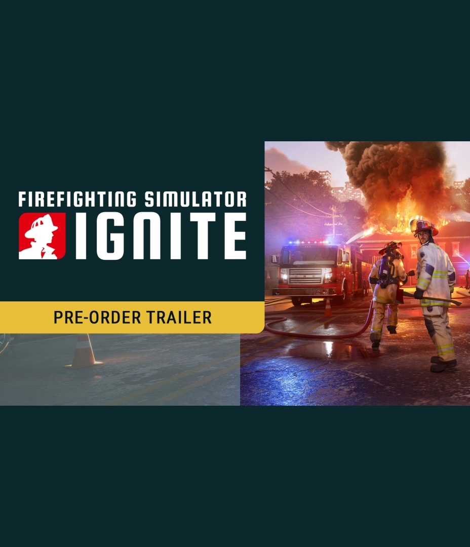 Firefighting Simulator: Ignite - Pre-Order Trailer