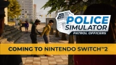 Police Simulator: Patrol Officers - Announcement Trailer Nintendo Switch 2