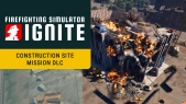Firefighting Simulator: Ignite - Construction Site Mission DLC - Release Trailer