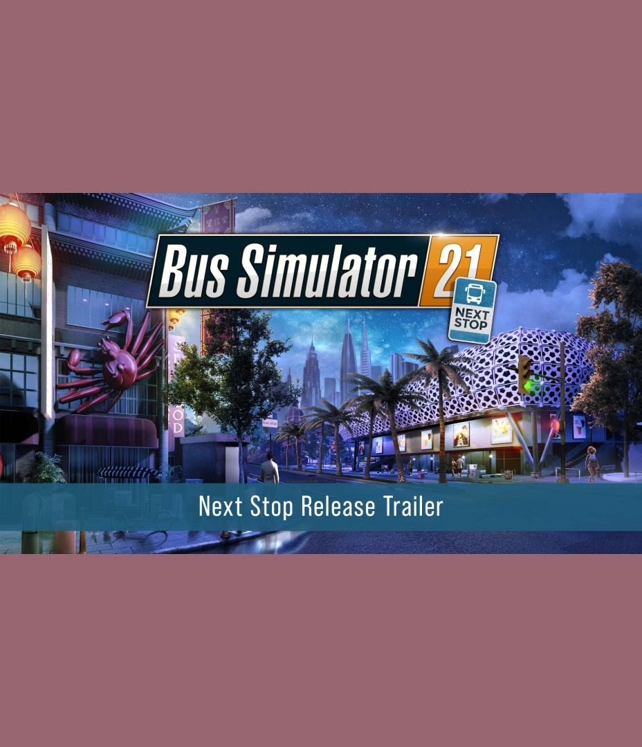 Bus Simulator 21: Next Stop - Release Trailer