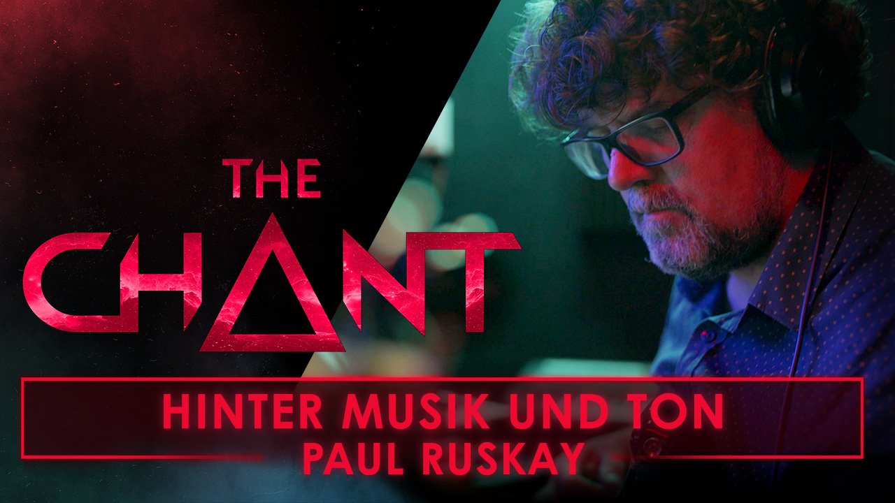 The Chant - Behind the Music and Sound with Paul Ruskay [GER]